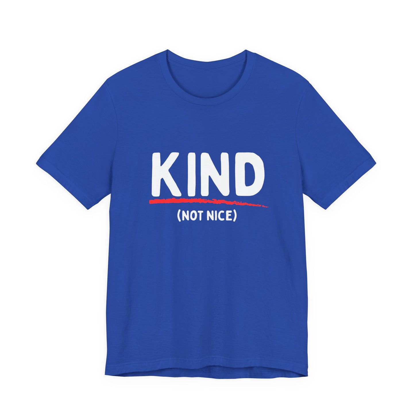 Kind (not nice) Unisex Tee | Casual Streetwear, Graphic T-Shirt, Summer Fashion, Everyday Wear, Gift for Him/Her
