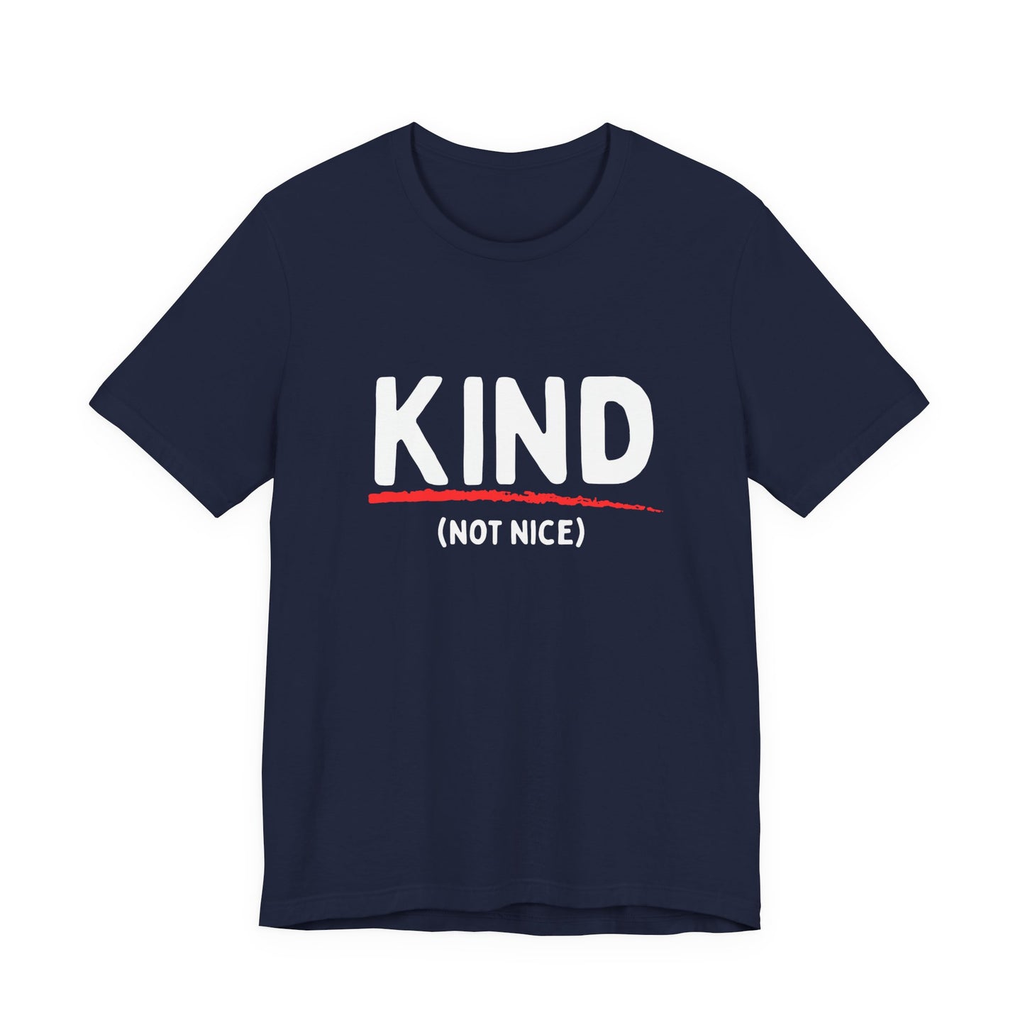 Kind (not nice) Unisex Tee | Casual Streetwear, Graphic T-Shirt, Summer Fashion, Everyday Wear, Gift for Him/Her