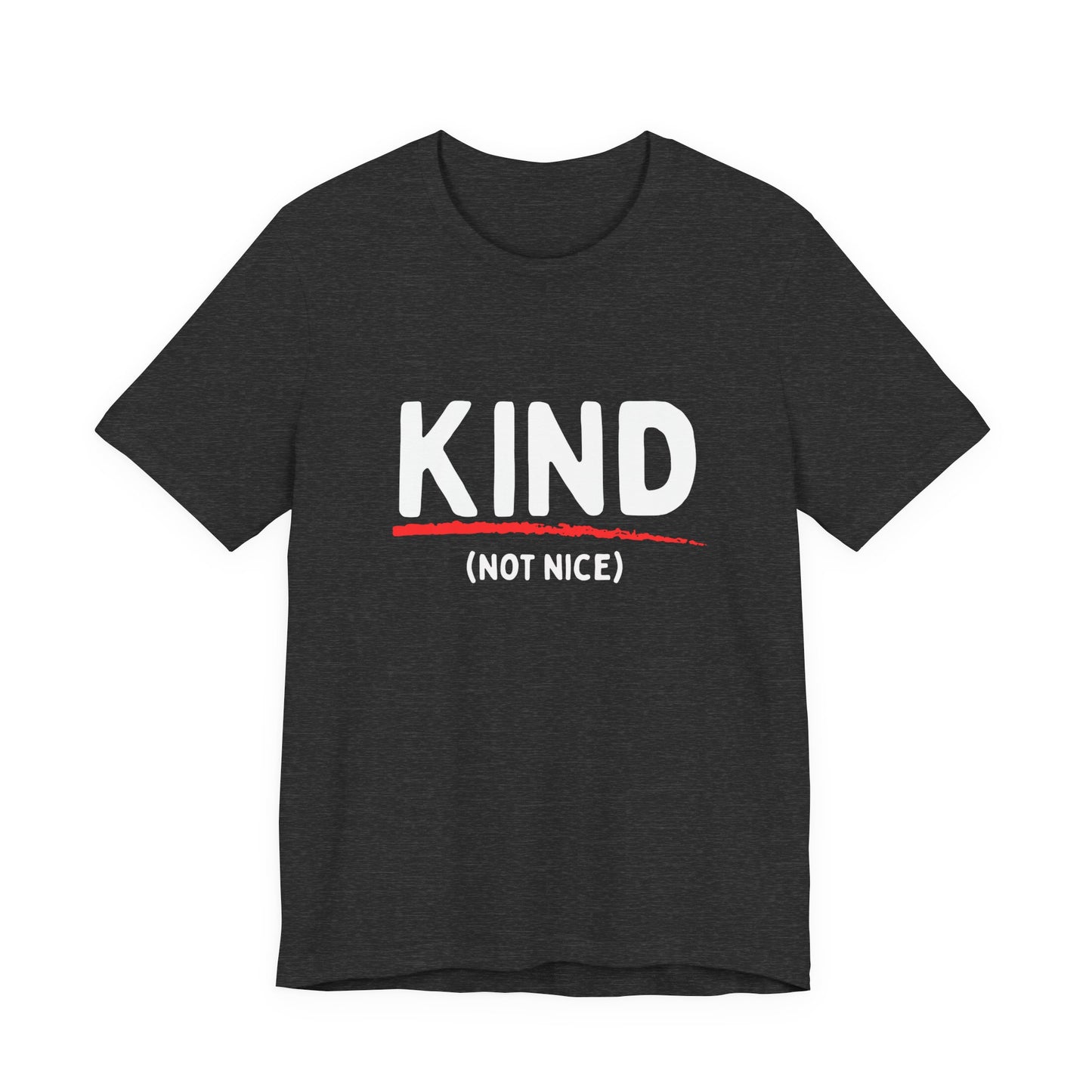 Kind (not nice) Unisex Tee | Casual Streetwear, Graphic T-Shirt, Summer Fashion, Everyday Wear, Gift for Him/Her