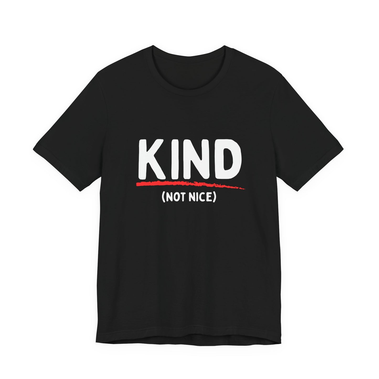 Kind (not nice) Unisex Tee | Casual Streetwear, Graphic T-Shirt, Summer Fashion, Everyday Wear, Gift for Him/Her