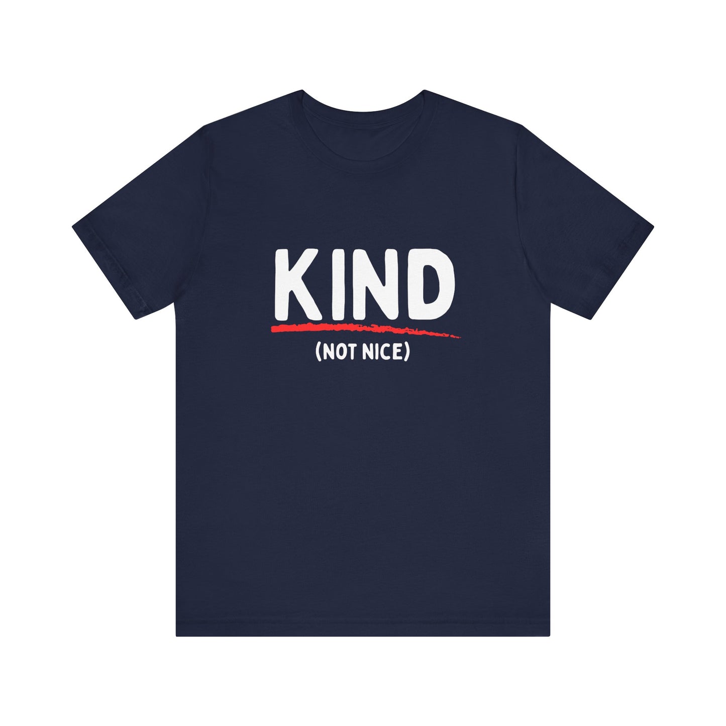 Kind (not nice) Unisex Tee | Casual Streetwear, Graphic T-Shirt, Summer Fashion, Everyday Wear, Gift for Him/Her