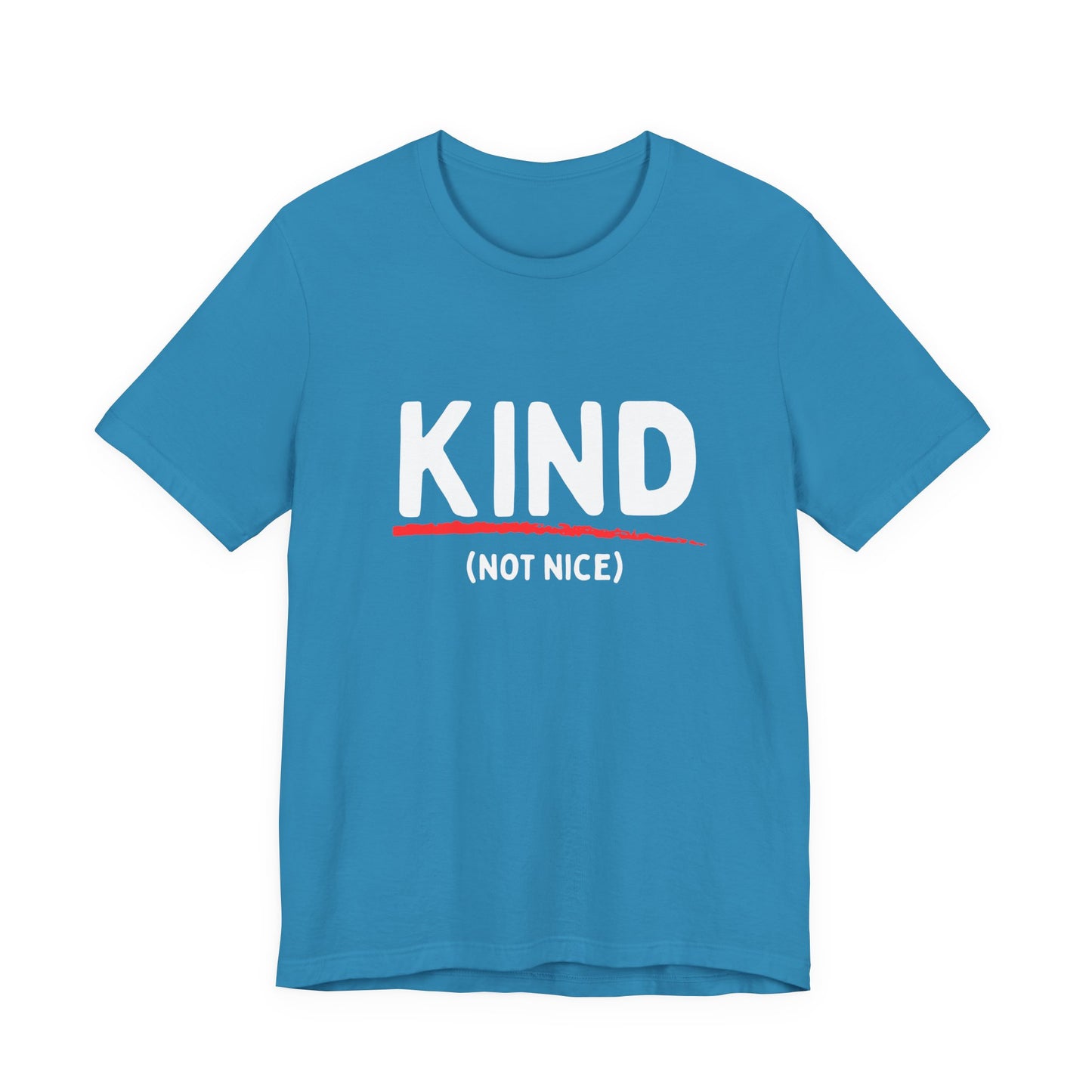 Kind (not nice) Unisex Tee | Casual Streetwear, Graphic T-Shirt, Summer Fashion, Everyday Wear, Gift for Him/Her