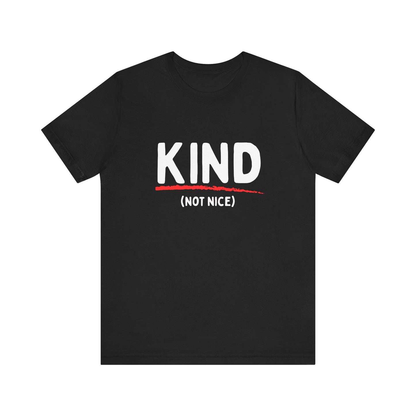 Kind (not nice) Unisex Tee | Casual Streetwear, Graphic T-Shirt, Summer Fashion, Everyday Wear, Gift for Him/Her