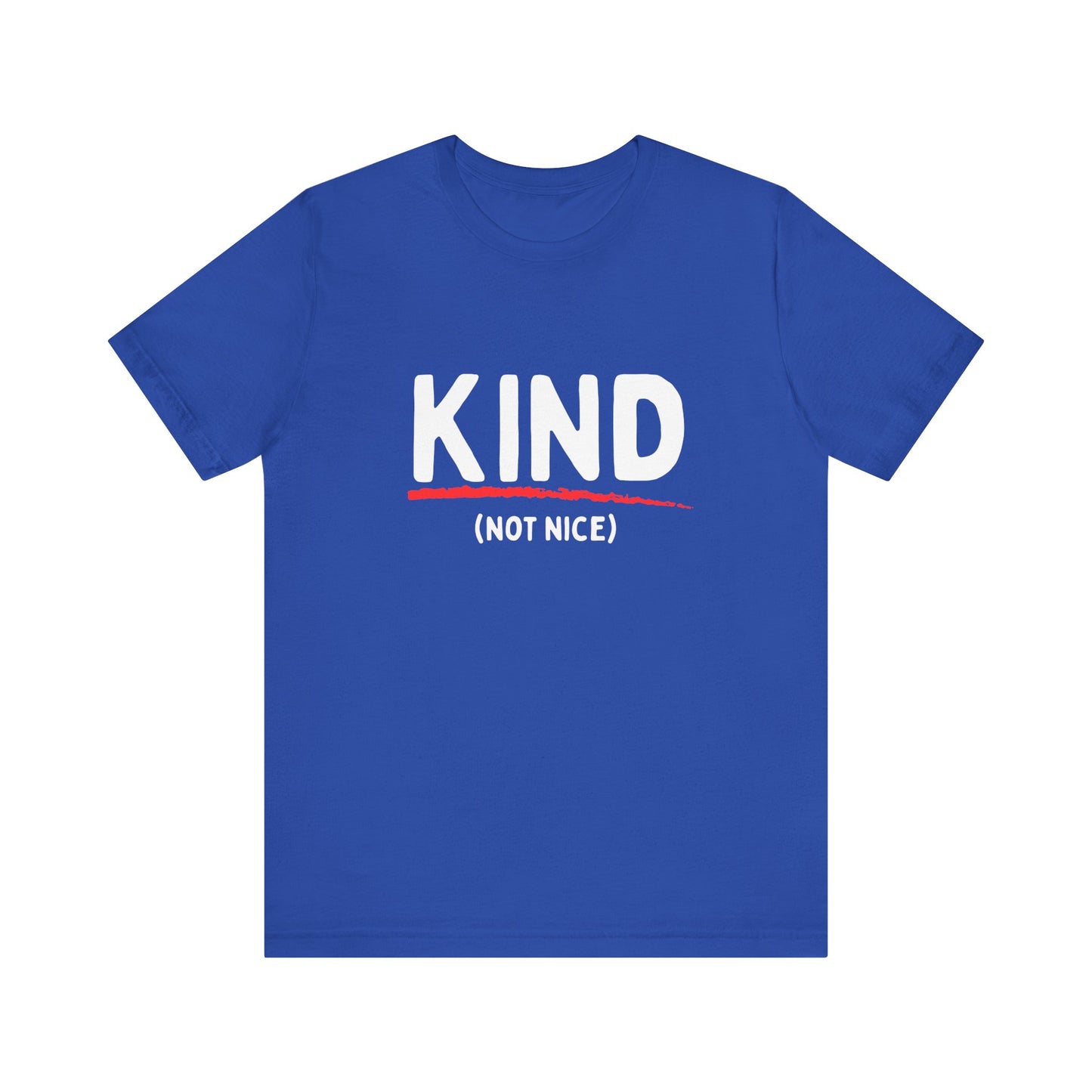 Kind (not nice) Unisex Tee | Casual Streetwear, Graphic T-Shirt, Summer Fashion, Everyday Wear, Gift for Him/Her